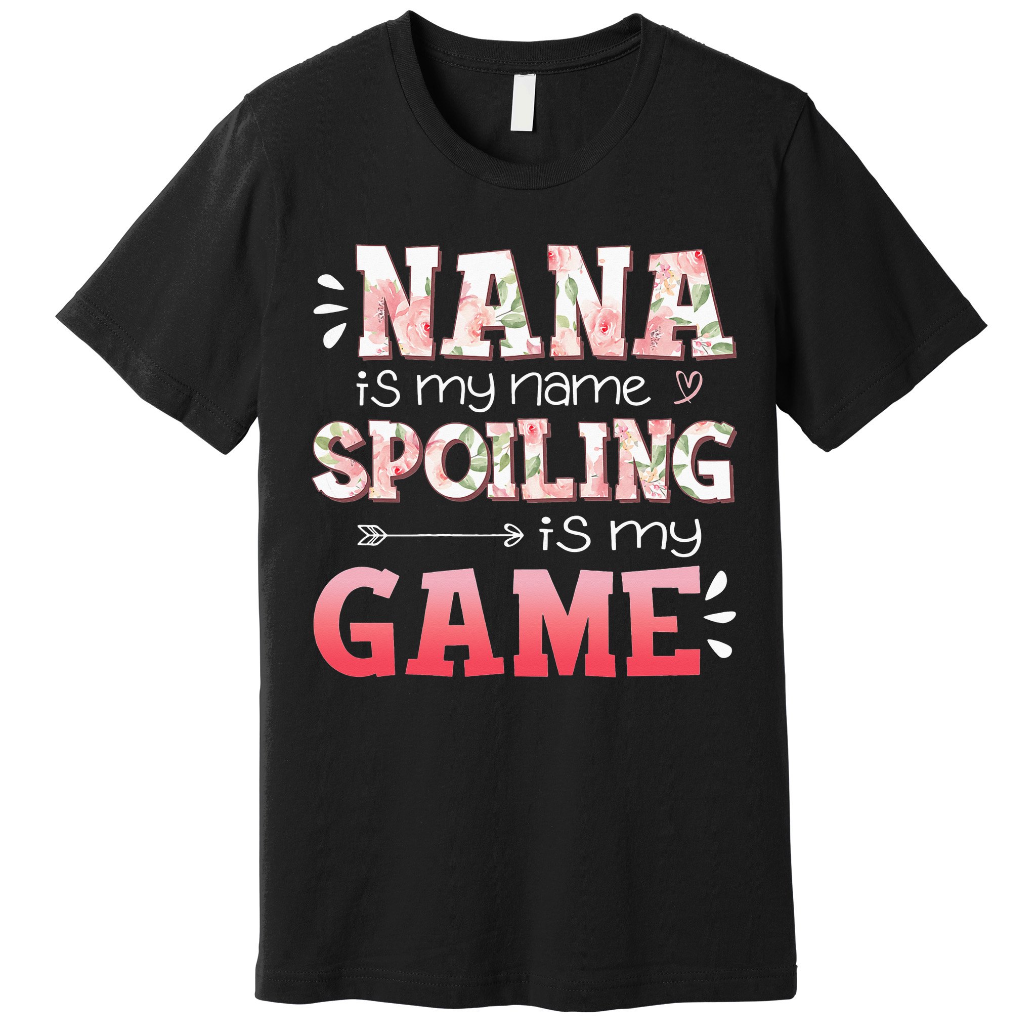 Floral Nana Is My Name Spoiling Is My Game Grandma Life Premium T-Shirt