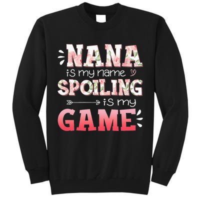 Floral Nana Is My Name Spoiling Is My Game Grandma Life Tall Sweatshirt
