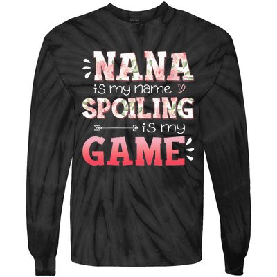 Floral Nana Is My Name Spoiling Is My Game Grandma Life Tie-Dye Long Sleeve Shirt