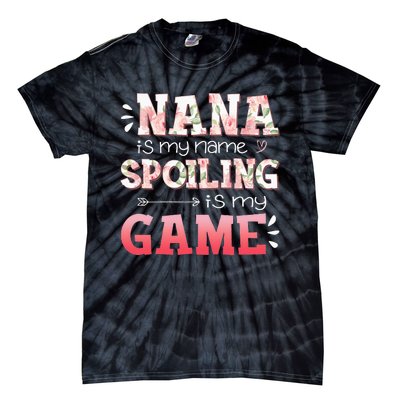 Floral Nana Is My Name Spoiling Is My Game Grandma Life Tie-Dye T-Shirt