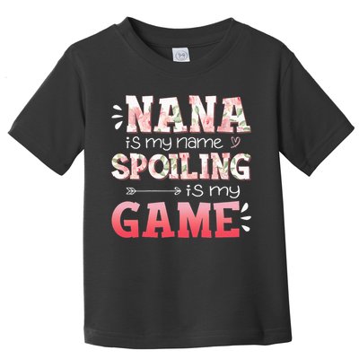 Floral Nana Is My Name Spoiling Is My Game Grandma Life Toddler T-Shirt