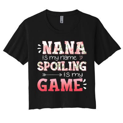 Floral Nana Is My Name Spoiling Is My Game Grandma Life Crop Top