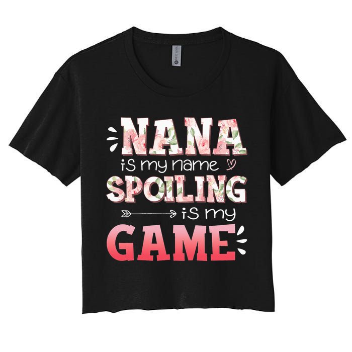 Floral Nana Is My Name Spoiling Is My Game Grandma Life Crop Top
