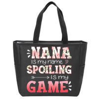 Floral Nana Is My Name Spoiling Is My Game Grandma Life Zip Tote Bag