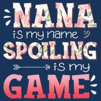 Floral Nana Is My Name Spoiling Is My Game Grandma Life Infant Baby Jersey Bodysuit
