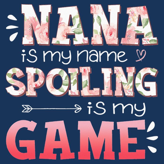 Floral Nana Is My Name Spoiling Is My Game Grandma Life Infant Baby Jersey Bodysuit