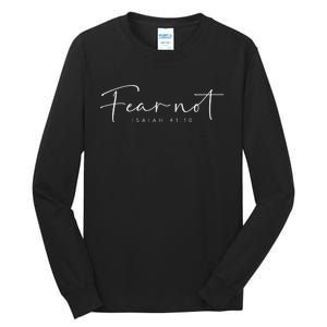 Fear Not Isaiah 4110 Tee Christian Tall Long Sleeve T-Shirt