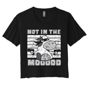 funny Not In The Mooood Cow Cows Farm Women's Crop Top Tee