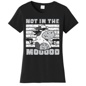 funny Not In The Mooood Cow Cows Farm Women's T-Shirt