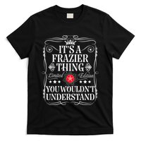Frazier Name Its A Frazier Thing You WouldnT Understand T-Shirt
