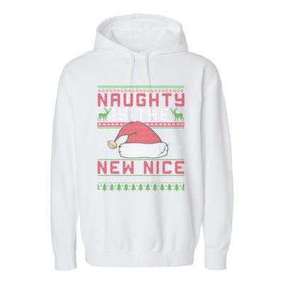 Funny Naughty Is The New Nice Christmas SantaS Hat Funny Gift Cool Gift Garment-Dyed Fleece Hoodie