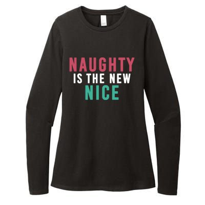 Funny Naughty Is The New Nice Cool Gift Womens CVC Long Sleeve Shirt