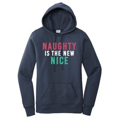 Funny Naughty Is The New Nice Cool Gift Women's Pullover Hoodie