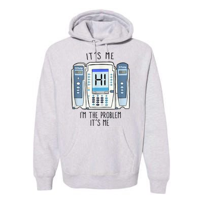 Funny Nurse Im The Problem IV Pump ER Icu Med Surg Rn Premium Hoodie