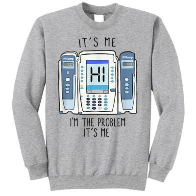 Funny Nurse Im The Problem IV Pump ER Icu Med Surg Rn Sweatshirt