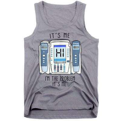 Funny Nurse Im The Problem IV Pump ER Icu Med Surg Rn Tank Top