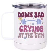 Funny Now IM Down Bad Crying At The Gym Groovy 12 oz Stainless Steel Tumbler Cup