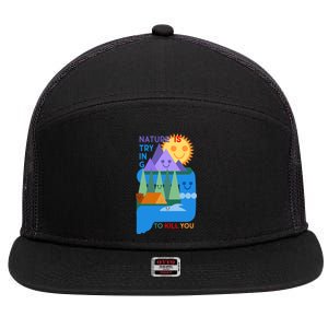 Funny Nature Is Trying To Kill You 7 Panel Mesh Trucker Snapback Hat