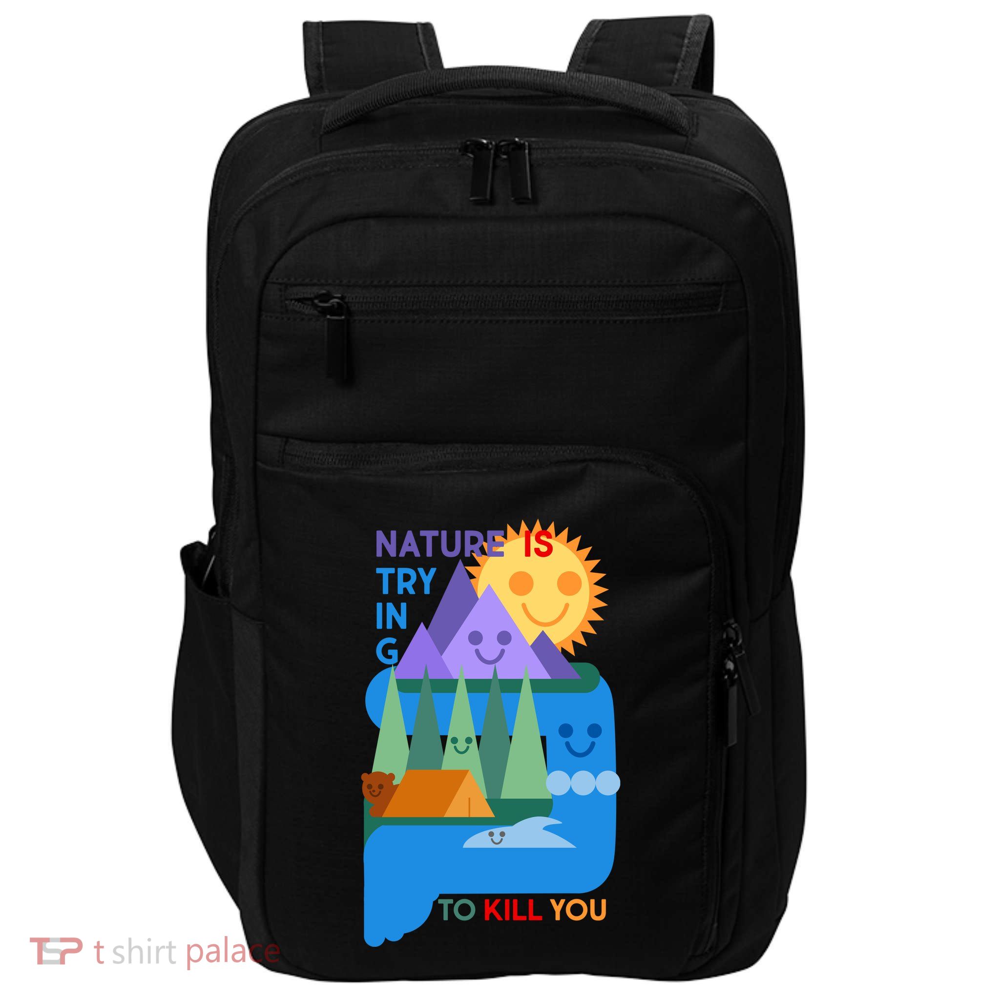 Funny Nature Is Trying To Kill You Impact Tech Backpack