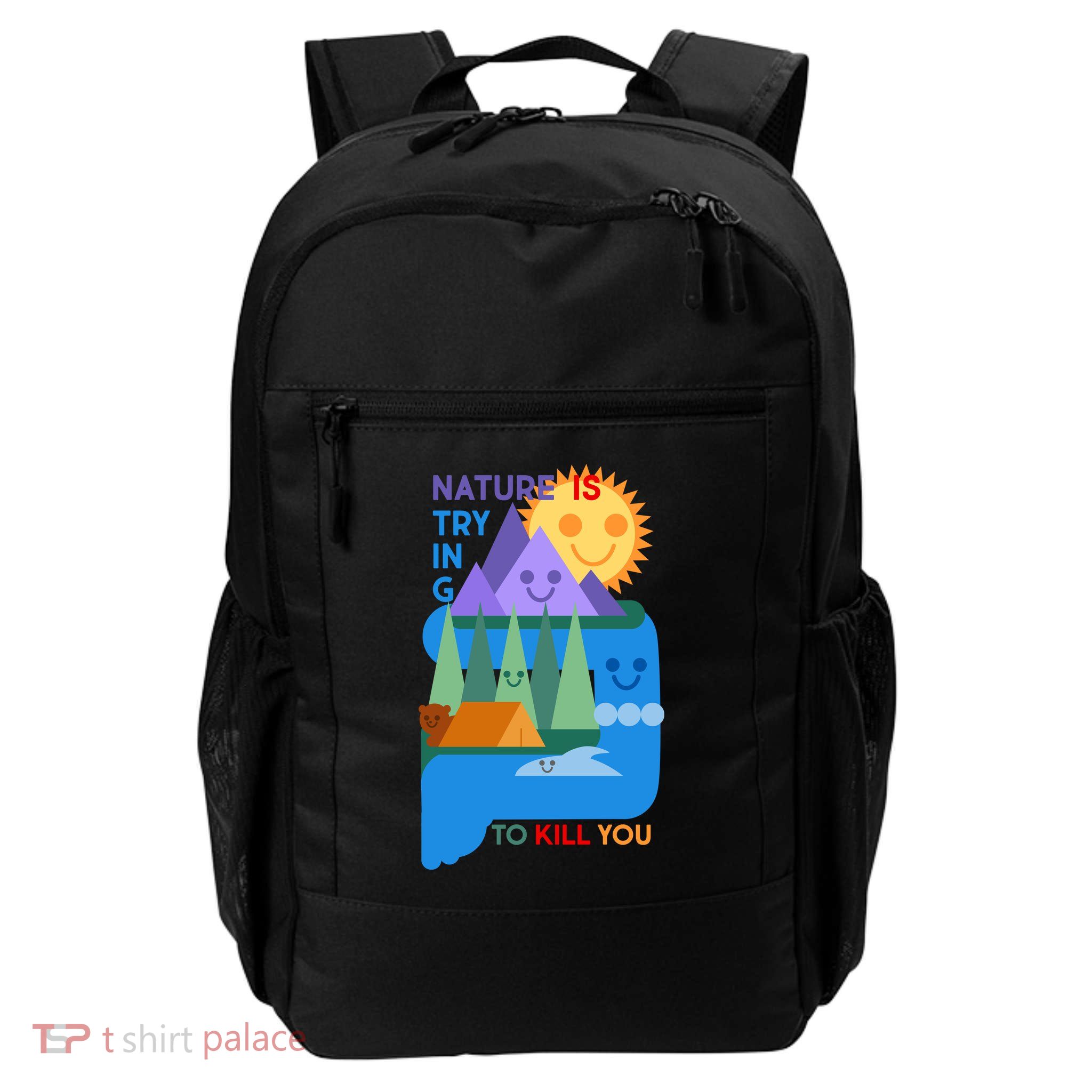 Funny Nature Is Trying To Kill You Daily Commute Backpack