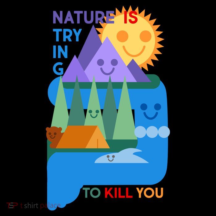 Funny Nature Is Trying To Kill You 16 in Basic Backpack