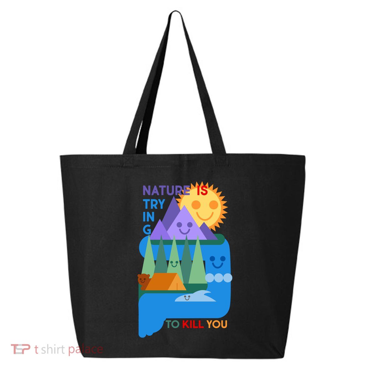 Funny Nature Is Trying To Kill You 25L Jumbo Tote