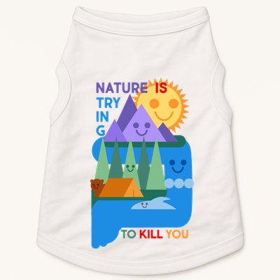 Funny Nature Is Trying To Kill You Doggie Tank