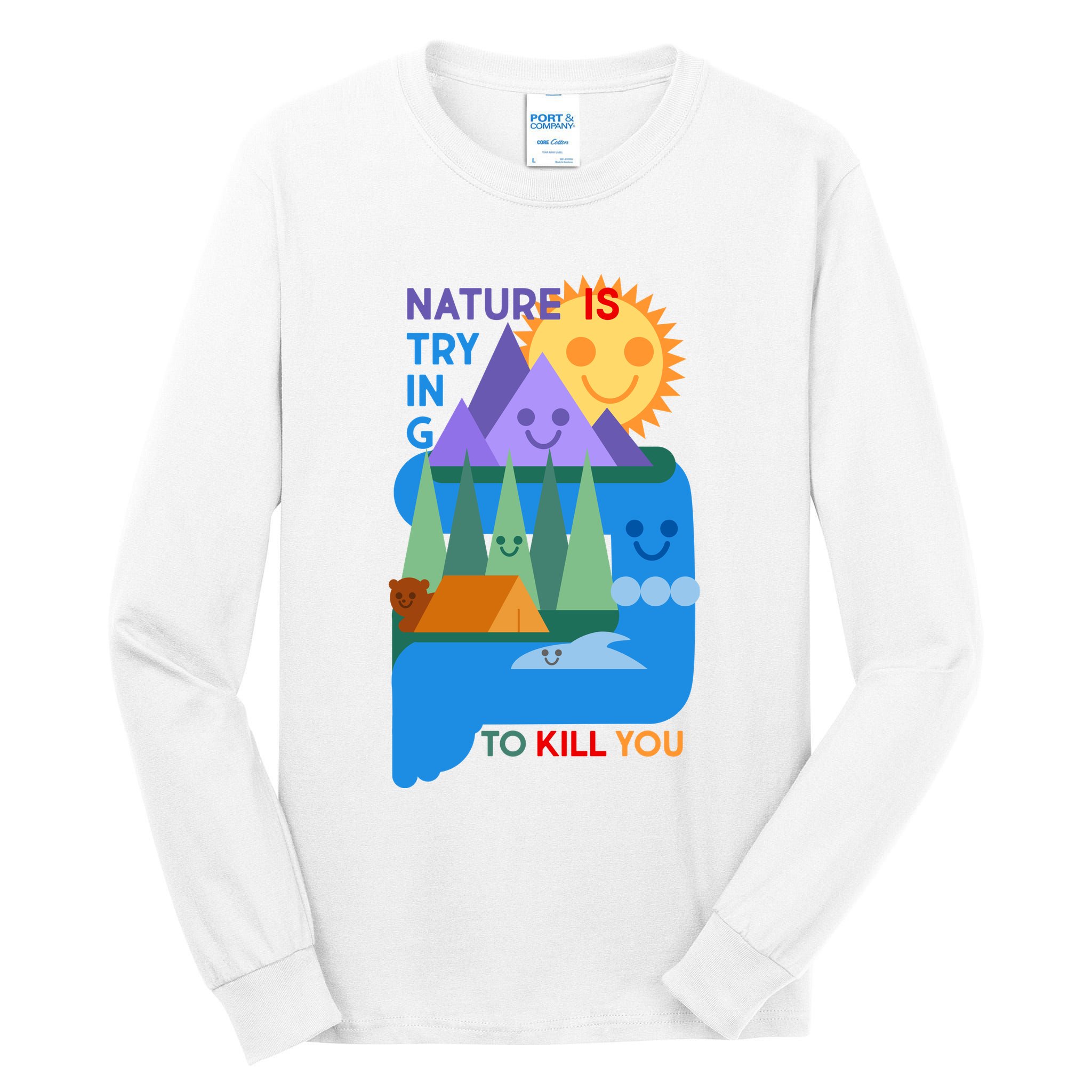 Funny Nature Is Trying To Kill You Tall Long Sleeve T-Shirt