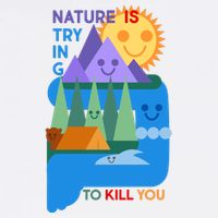Funny Nature Is Trying To Kill You Premium T-Shirt