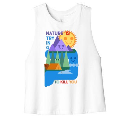 Funny Nature Is Trying To Kill You Women's Racerback Cropped Tank