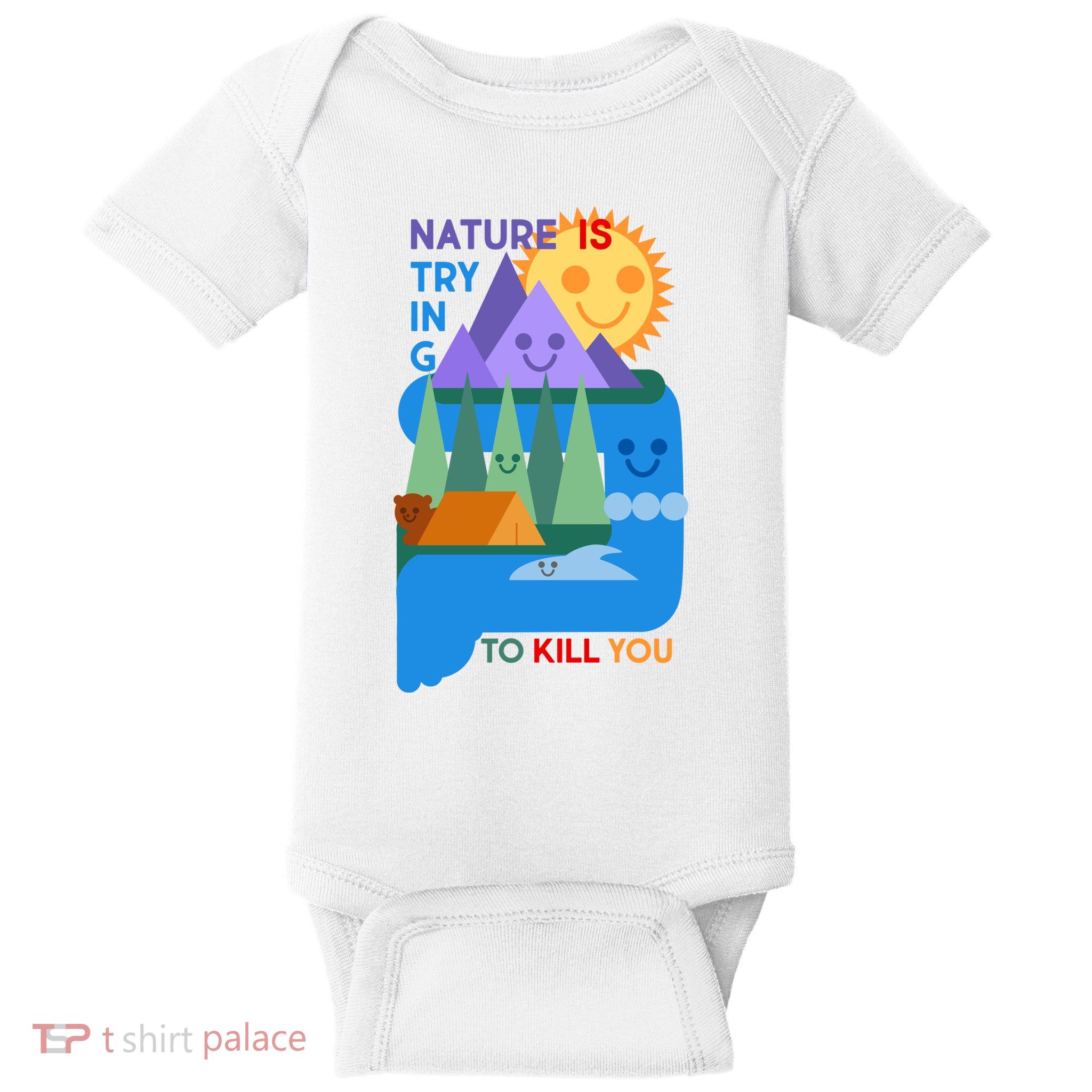 Funny Nature Is Trying To Kill You Baby Bodysuit