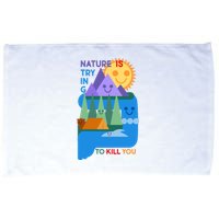 Funny Nature Is Trying To Kill You Microfiber Hand Towel