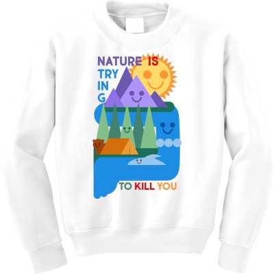 Funny Nature Is Trying To Kill You Kids Sweatshirt