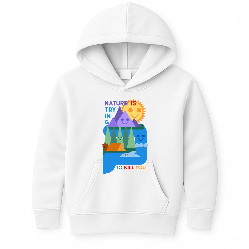 Funny Nature Is Trying To Kill You Kids Hoodie