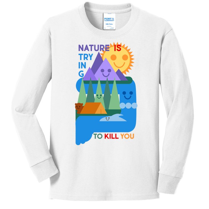 Funny Nature Is Trying To Kill You Kids Long Sleeve Shirt