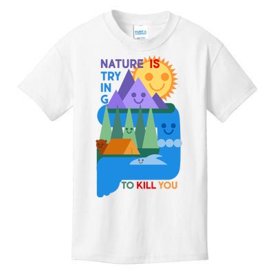 Funny Nature Is Trying To Kill You Kids T-Shirt