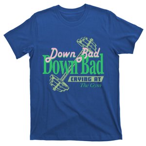 Funny Now IM Down Bad Crying At The Gym T-Shirt