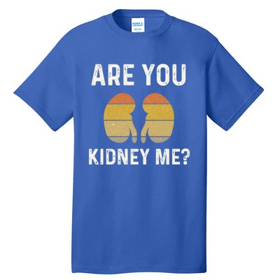 Funny Ney Joke Nephrology Nurse Dialysis Technician Tech Gift Tall T-Shirt