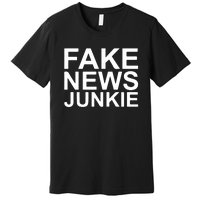 Fake News Junkie Premium T-Shirt