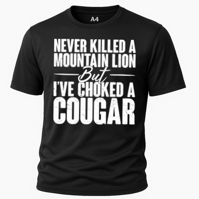 Funny Never Killed A Mountain Lion But I've Choked A Cougar Performance Shirt