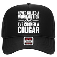 Funny Never Killed A Mountain Lion But I've Choked A Cougar Trucker Hat