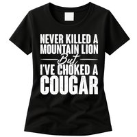 Funny Never Killed A Mountain Lion But I've Choked A Cougar Womens T-Shirt