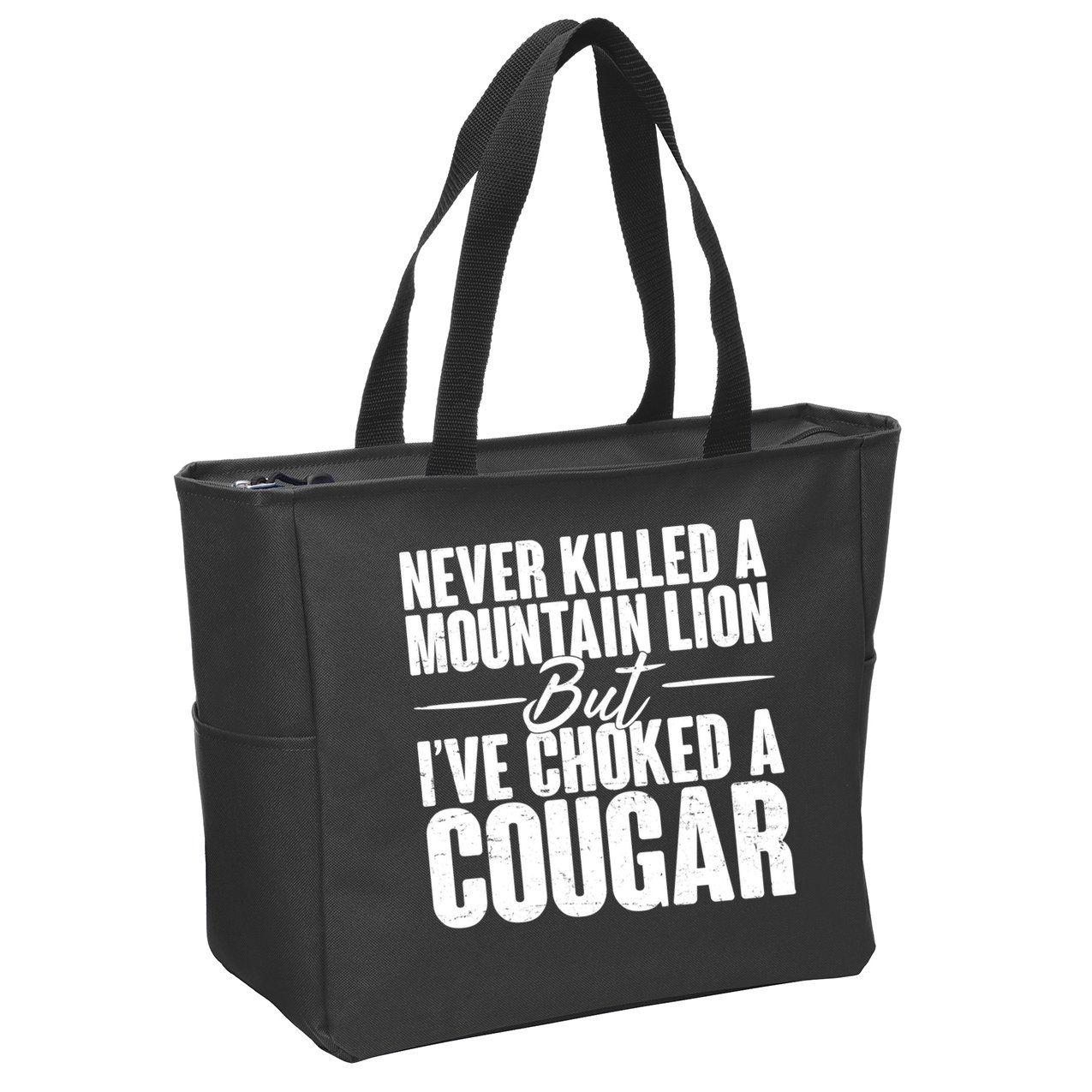 Funny Never Killed A Mountain Lion But I've Choked A Cougar Zip Tote Bag
