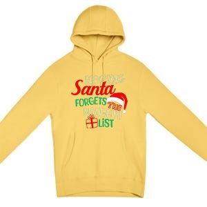 Funny Naughty List Hoping Santa Forgets The Naughty List Premium Pullover Hoodie