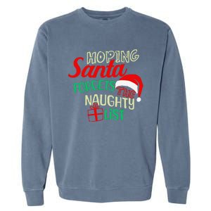 Funny Naughty List Hoping Santa Forgets The Naughty List Garment-Dyed Sweatshirt