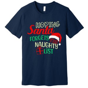 Funny Naughty List Hoping Santa Forgets The Naughty List Premium T-Shirt