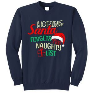 Funny Naughty List Hoping Santa Forgets The Naughty List Tall Sweatshirt