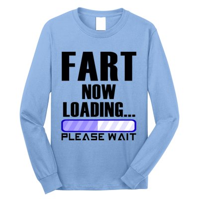 Fart Now Loading Funny Dad Joke Funny Gift Long Sleeve Shirt