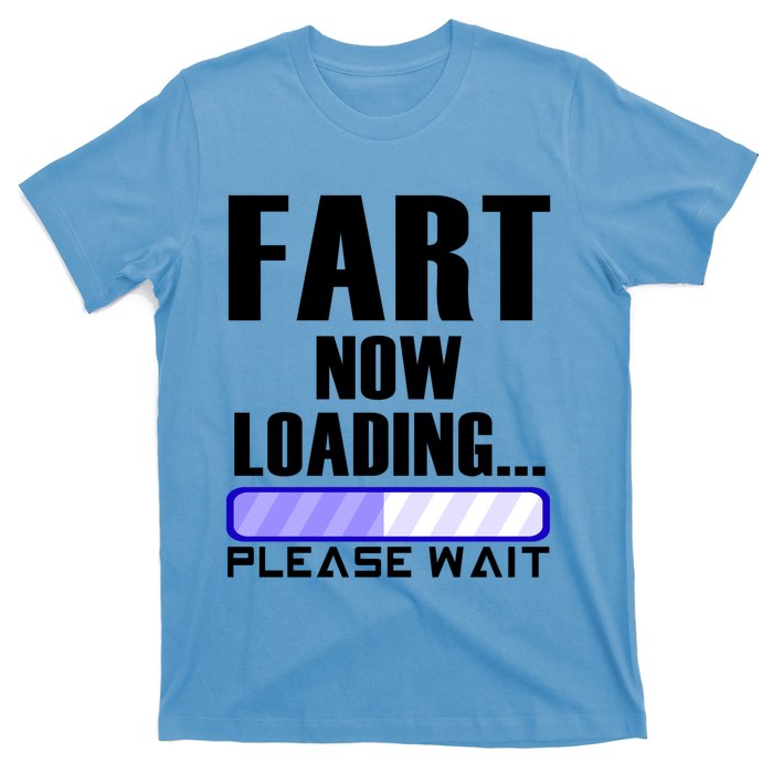 Fart Now Loading Funny Dad Joke Funny Gift T-Shirt