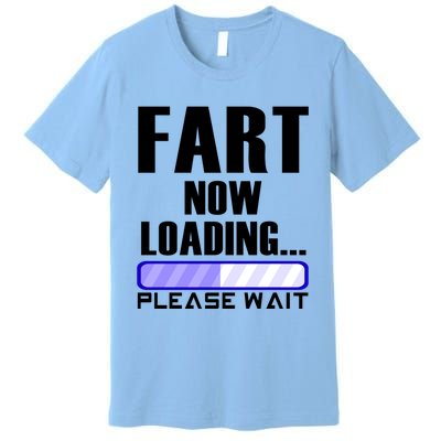 Fart Now Loading Funny Dad Joke Funny Gift Premium T-Shirt